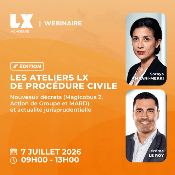 Les ateliers LX de Procédure Civile : Nouveaux décrets et actualité jurisprudentielle